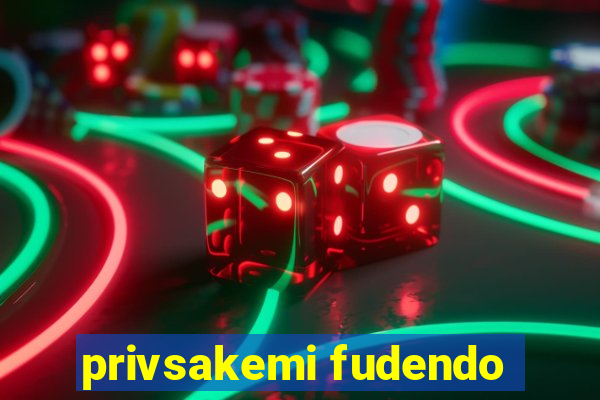 privsakemi fudendo